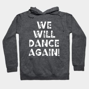 WE WILL DANCE AGAIN- STAND WITH ISRAEL Hoodie